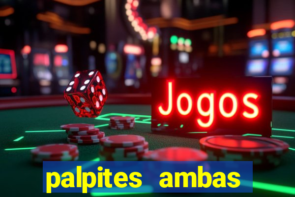 palpites ambas marcam hoje